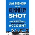 The Day Kennedy Was Shot: An Hour-By-Hour Account of What Really Happened on November 22, 1963 - Paperback
