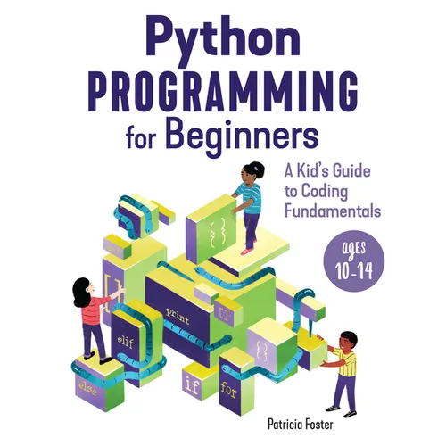 Python Programming for Beginners: A Kid's Guide to Coding Fundamentals - Paperback
