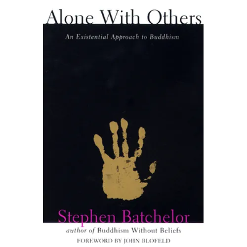 Alone with Others: An Existential Approach to Buddhism - Paperback