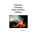 Endimion, Campaspe, Sapho and Phao, Gallathea - Paperback