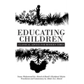 Educating Children: Classical Advice for Modern Times based on Imam Ramlī's Riyāḍatul Ṣibyān - Hardcover