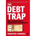 The Debt Trap: How leverage impacts private-equity performance - Hardcover
