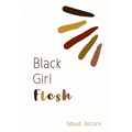 Black Girl Flesh - Paperback