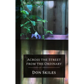 Across the Street From the Ordinary - Paperback