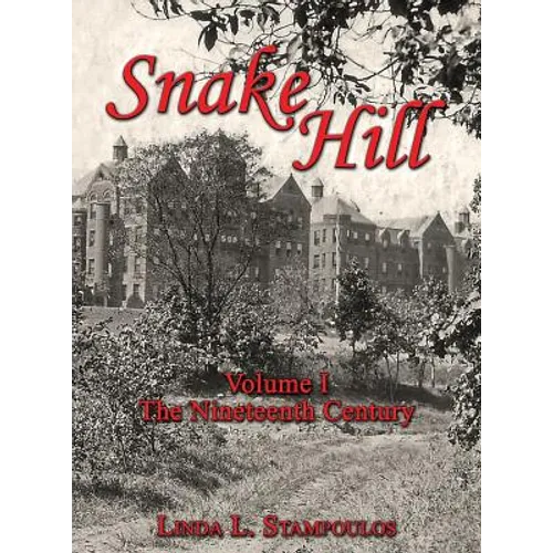 Snake Hill Volume I: The Nineteenth Century