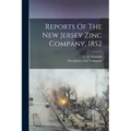 Reports Of The New Jersey Zinc Company, 1852