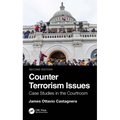Counter Terrorism Issues: Case Studies in the Courtroom