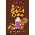 Riley Roundtree Bakes a Batch of Cookies - Paperback