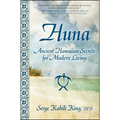 Huna: Ancient Hawaiian Secrets for Modern Living - Paperback