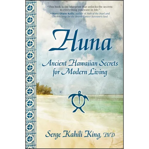 Huna: Ancient Hawaiian Secrets for Modern Living - Paperback