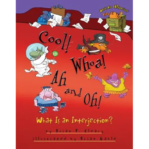 Cool! Whoa! Ah and Oh!: What Is an Interjection? - Hardcover