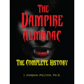 The Vampire Almanac: The Complete History - Hardcover