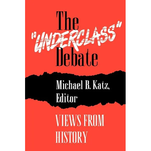 The "Underclass" Debate: Views from History