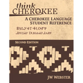 Think Cherokee A Cherokee Language Student Reference - Paperback