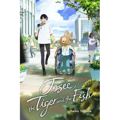 Josee, the Tiger and the Fish (Light Novel) - Hardcover