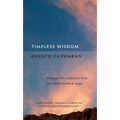 Timeless Wisdom: Passages for Meditation from the World's Saints & Sages - Paperback