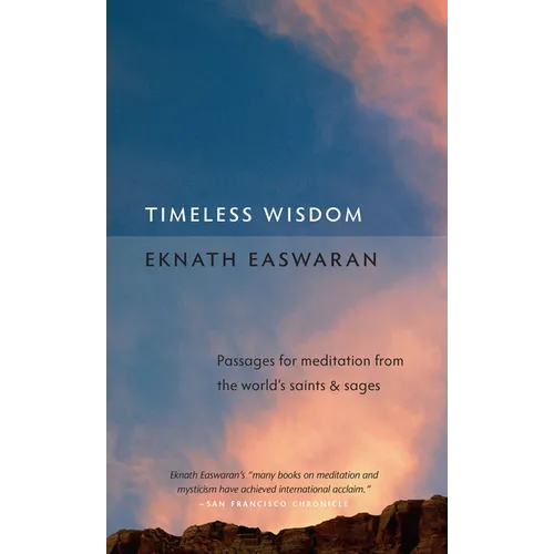 Timeless Wisdom: Passages for Meditation from the World's Saints & Sages - Paperback