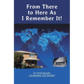 From There to Here As I Remember It!: An Autobiography - Paperback