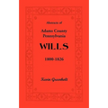 Abstracts of Adams County, Pennsylvania Wills 1800-1826