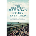 The Greatest Railroad Story Ever Told: Henry Flagler & the Florida East Coast Railway's Key West Extension