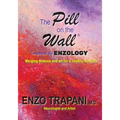 The Pill on the Wall(R): Inspired by Enzology(TM) - Paperback