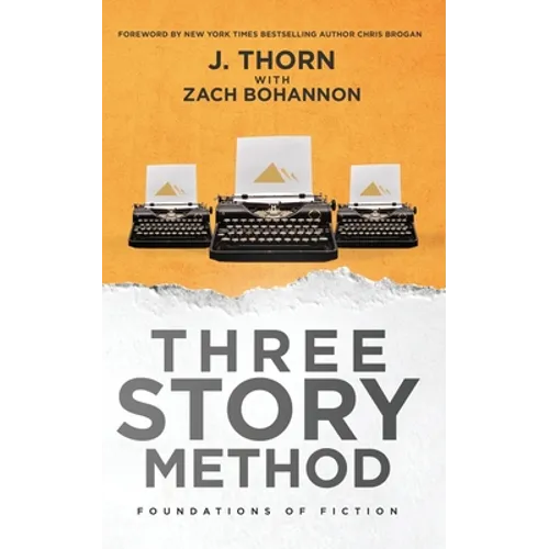 Three Story Method: Foundations of Fiction - Paperback