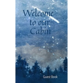 Welcome to our Cabin Guest Book - Hardcover