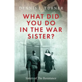What Did You Do in the War, Sister? - Paperback