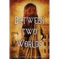 Between Two Worlds - Hardcover