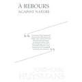 A Rebours - Against Nature - Paperback
