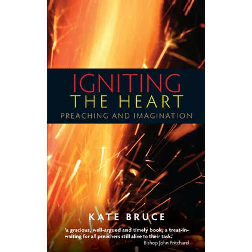 Igniting the Heart: Preaching and Imagination - Paperback