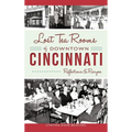 Lost Tea Rooms of Downtown Cincinnati: Reflections & Recipes