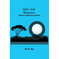 Epic And Romance: Essays On Medieval Literature - Paperback