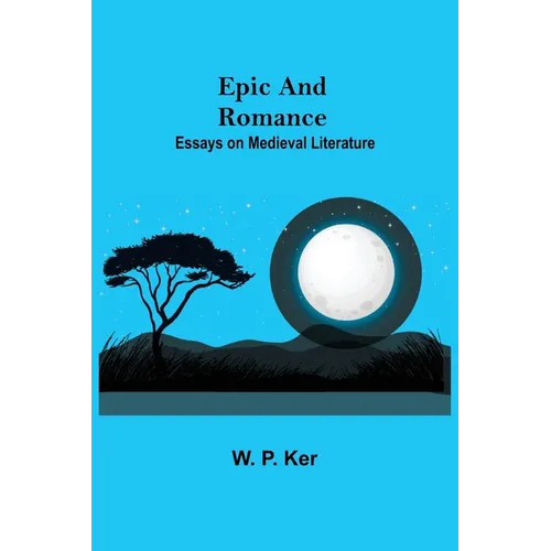 Epic And Romance: Essays On Medieval Literature - Paperback