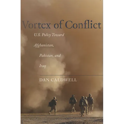 Vortex of Conflict: U.S. Policy Toward Afghanistan, Pakistan, and Iraq - Paperback