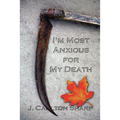 I'm Most Anxious for My Death - Paperback
