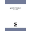 Elementary Geometry, With Applications in Mensuration. by Charles Davies.