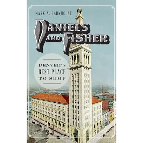 Daniels and Fisher: Denver's Best Place to Shop