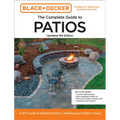 Black and Decker Complete Guide to Patios Updated 4th Edition: A DIY Guide to Building Patios, Walkways, and Outdoor Steps - Paperback