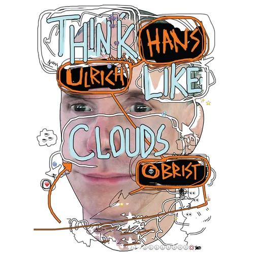 Hans Ulrich Obrist: Think Like Clouds - Paperback