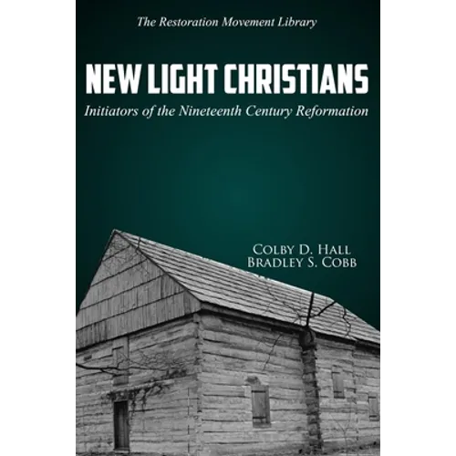 New Light Christians: Initiators of the Nineteenth Century Reformation