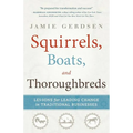 Squirrels, Boats, and Thoroughbreds - Paperback