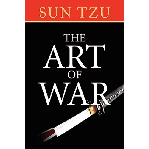 The Art of War: The Original Treatise on Military Strategy