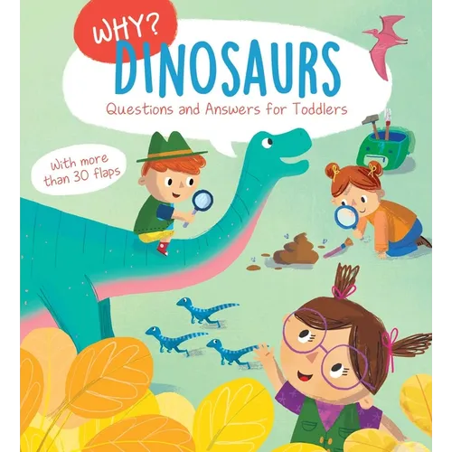 Why? Questions & Answers for Toddlers - Dinosaurs - Board Book