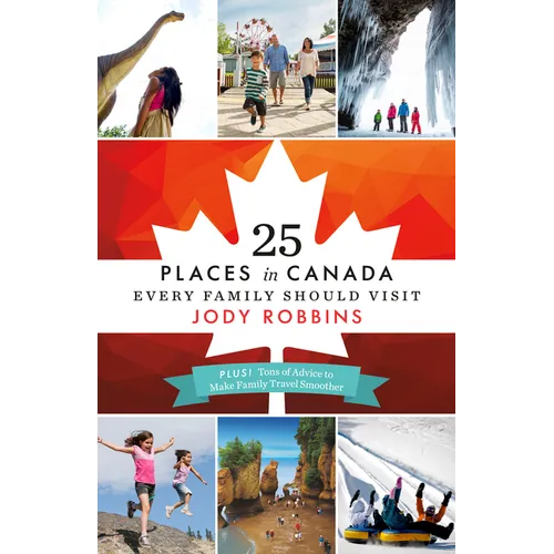25 Places in Canada Every Family Should Visit - Paperback