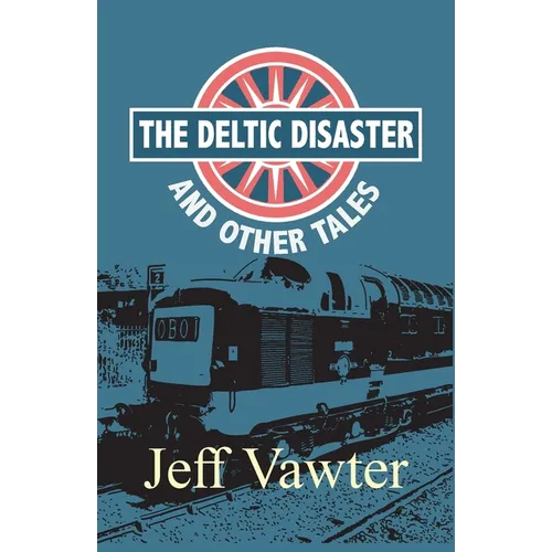 The Deltic Disaster: And Other Tales - Paperback