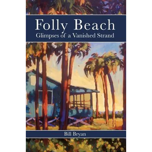 Folly Beach: Glimpses of a Vanished Strand