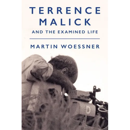 Terrence Malick and the Examined Life - Hardcover