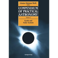 Compendium of Practical Astronomy: Volume 2: Earth and Solar System - Paperback