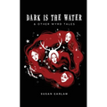 Dark Is The Water: & other wyrd tales - Paperback